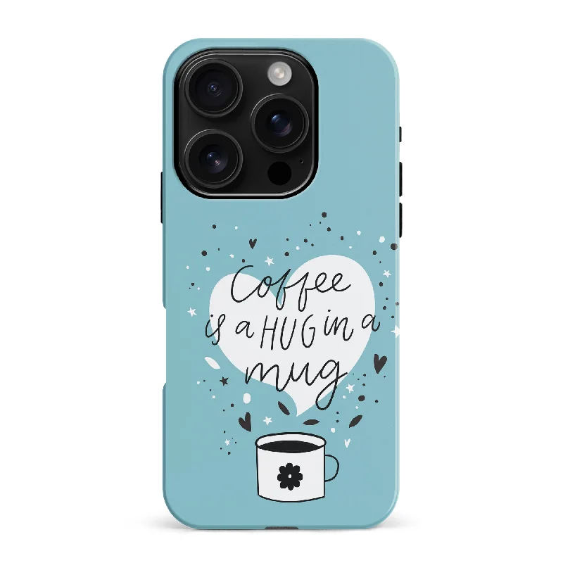 Coffee is a Hug in a Mug Phone Case - Cyan