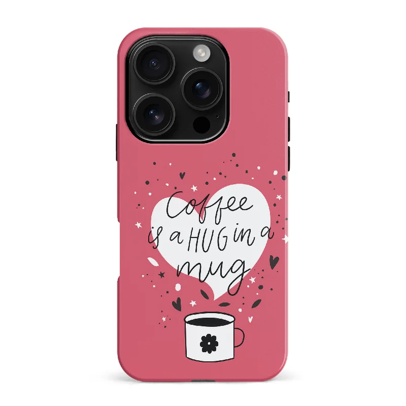 Coffee is a Hug in a Mug Phone Case - Rose