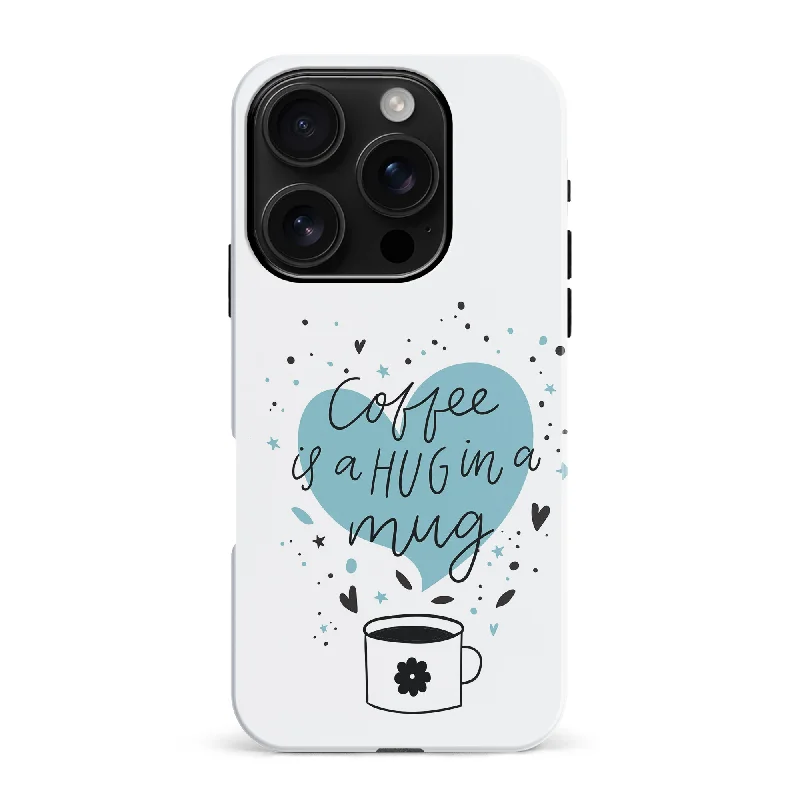 Coffee is a Hug in a Mug Phone Case - White