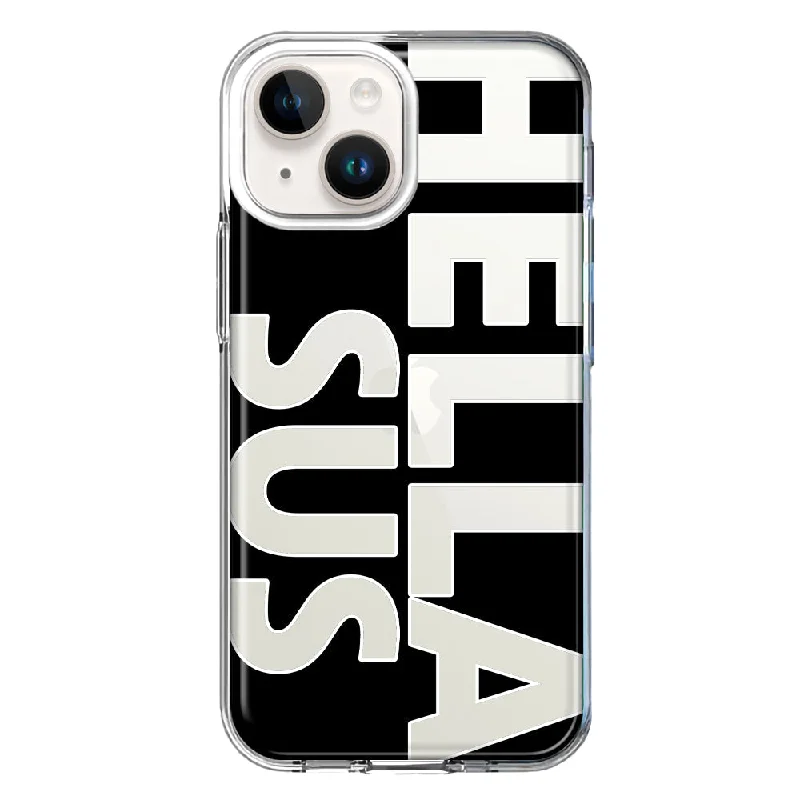 For Apple iPhone 15 Black Clear Funny Text Quote Hella Sus Case Cover