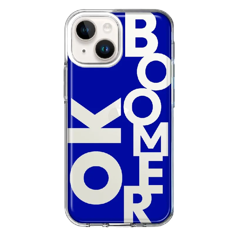 For Apple iPhone 15 Plus Blue Clear Funny Text Quote Ok Boomer Case Cover