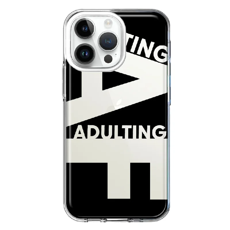 For Apple iPhone 15 Pro Black Clear Funny Text Quote Adulting AF Design Hybrid Protective Phone Case Cover