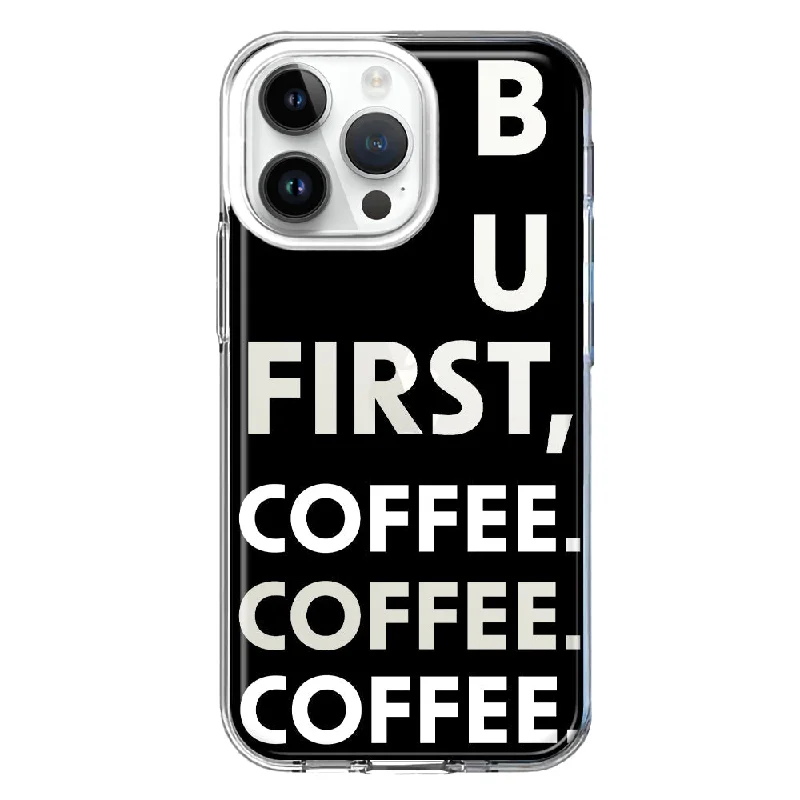 For Apple iPhone 15 Pro Black Clear Funny Text Quote But First Coffee Design Hybrid Protective Phone Case Cover