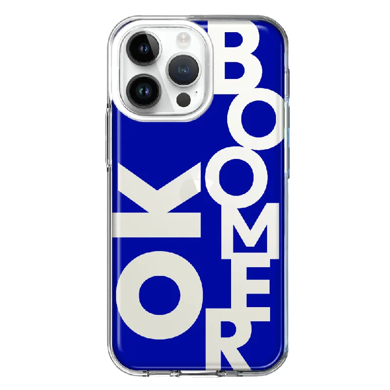 For Apple iPhone 15 Pro Blue Clear Funny Text Quote Ok Boomer Design Hybrid Protective Phone Case Cover