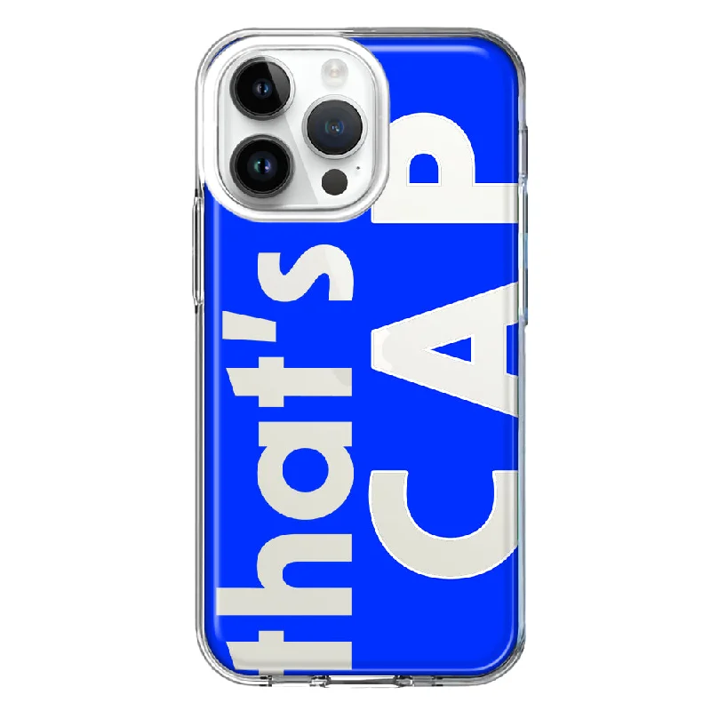 For Apple iPhone 15 Pro Blue Clear Funny Text Quote That's Cap Design Hybrid Protective Phone Case Cover