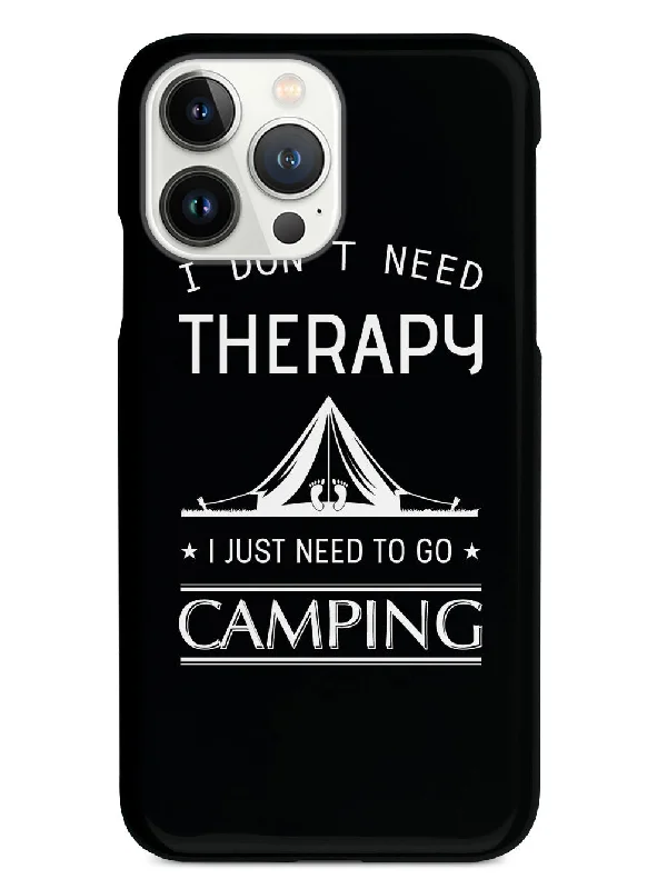 I Don't Need Therapy I Just Need To Go Camping - Black Case